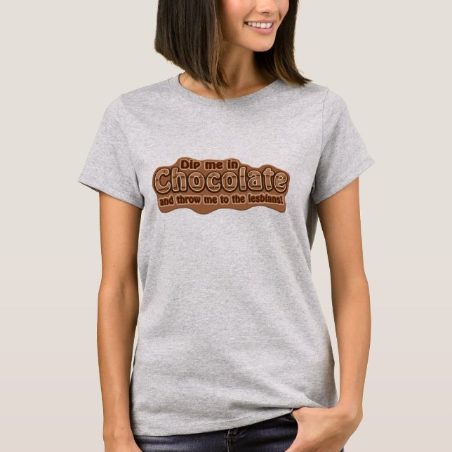DIP ME IN CHOCOLATE shirt - choose style (Front)