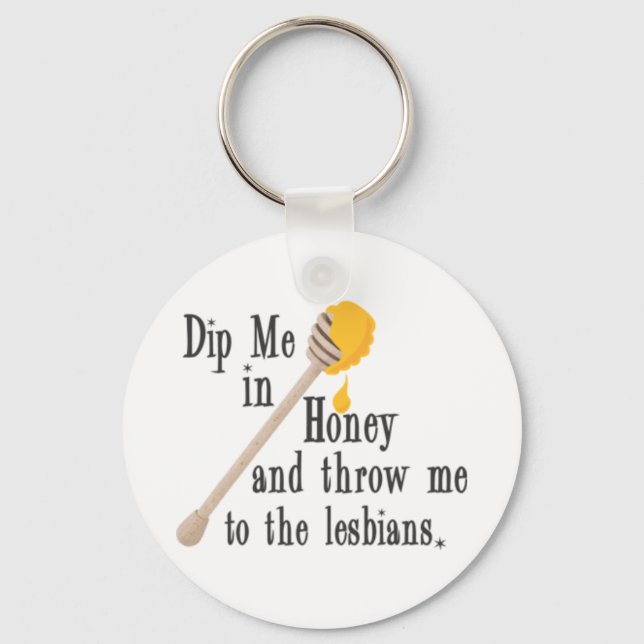 Dip Me in Honey Keychain (Front)