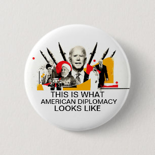 Diplomacy, Biden-style 2 Inch Round Button