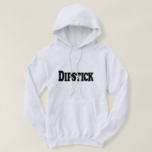 Dipstick Hoodie (Design Front)