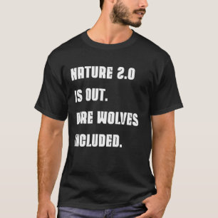 Dire Wolf Revived Funny Geek & Office Quote Nature T-Shirt