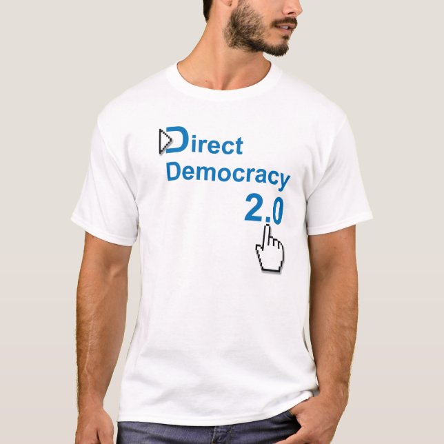 Direct Democracy 2.0 T-Shirt (Front)