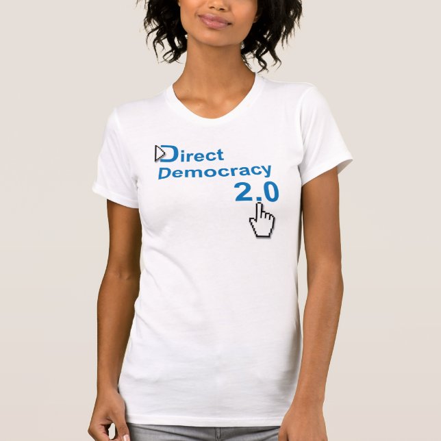 Direct Democracy 2.0 T-Shirt (Front)