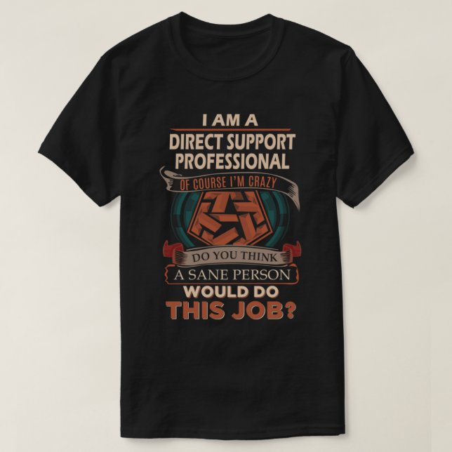 Direct Support Professional T Shirt  Sane Person G (Design Front)
