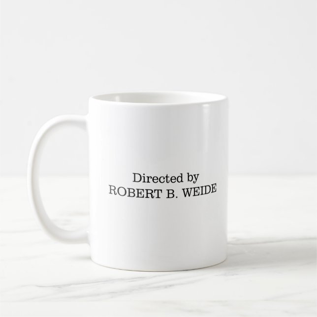 Directed by Robert B. Weide Tea Coffee Mug 11 oz. (Left)