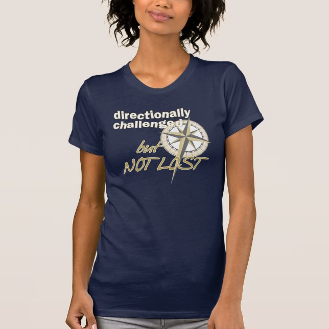 Directionally Challenged Shirt (Front)
