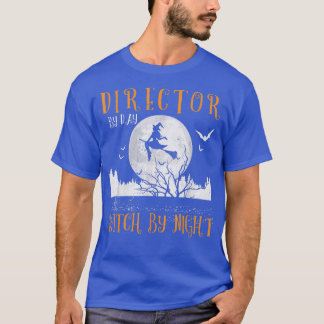 Director By Day Witch By Night Women Halloween  T-Shirt
