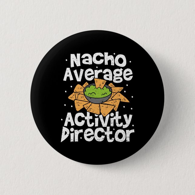 Director Nacho Average Activity Director - Cinco D 2 Inch Round Button (Front)