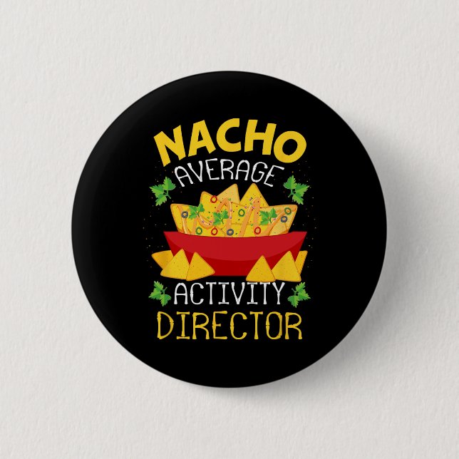 Director Nacho Average Activity Director Cinco De  2 Inch Round Button (Front)