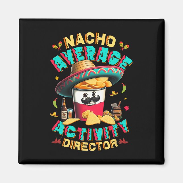 Director Nacho Average Activity Director Cinco De  Magnet (Front)