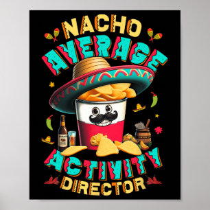 Director Nacho Average Activity Director Cinco De Poster
