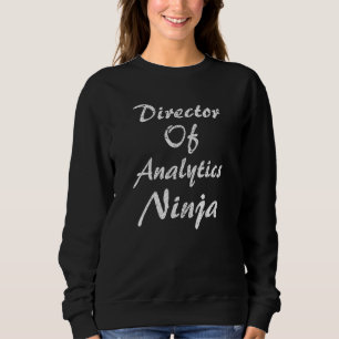 Director Of Analytics Occupation Work Sweatshirt