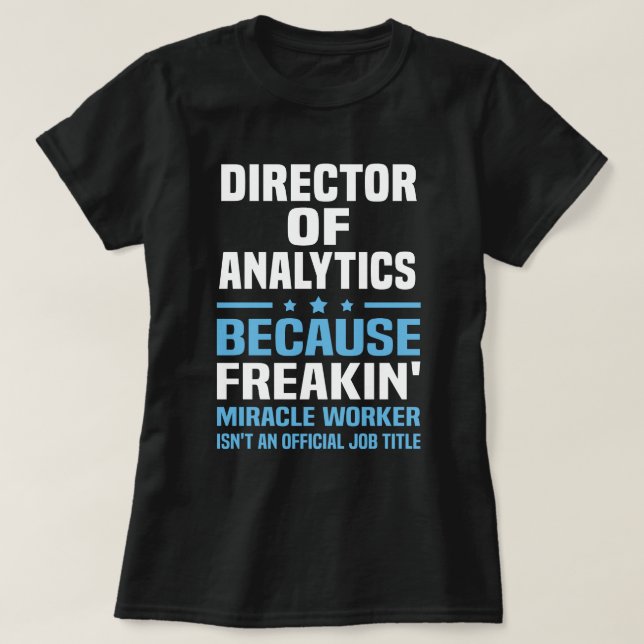 Director of Analytics T-Shirt (Design Front)