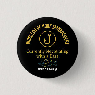 Director of Hook Management Funny Bass Fishing Hum 1 Inch Round Button