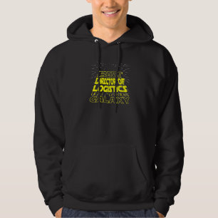 Director Of Logistics Cool Galaxy Job Hoodie