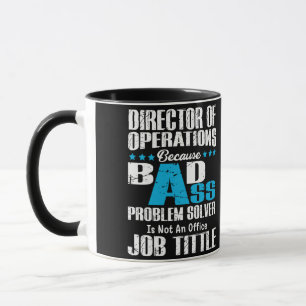 Director Of Operations Because Badass Problem Mug