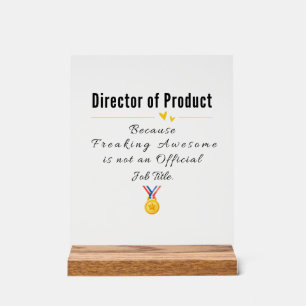 Director of Product Acrylic Sign