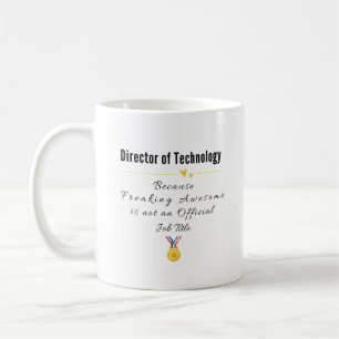 Director of Technology–Freaking Awesome Job Title Coffee Mug