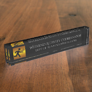 Director Of Weekend Activities Humour Nameplate