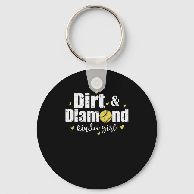 Dirt and Diamond kinda Girl Softball Sport Keychain (Front)