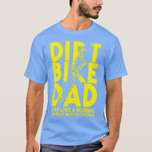 dirt bike dad motorbikes bikers street racers fmx  T-Shirt