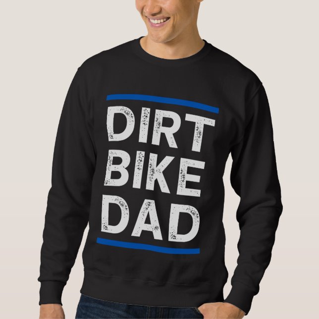 Dirt Bike Dad Sweatshirt (Front)
