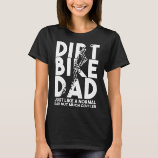 Dirt Bike Dads Motocross Biker Motorbike Motorist T-Shirt