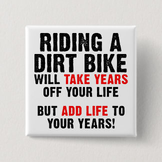Dirt Bike Life To Your Years Motocross Button Pin