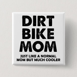 Dirt Bike Mom Funny Motocross Button Badge Pin