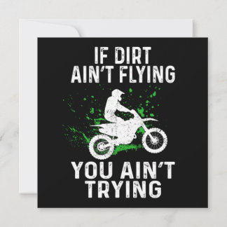 Dirt Bike Motocross If Dirt Aint Flying You Aint T Invitation