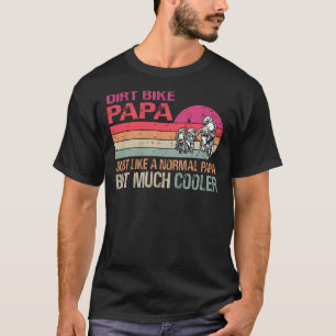 Dirt Bike Papa Motocross Enduro Motorcycle Sport F T-Shirt