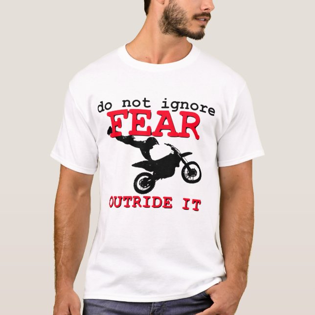 Dirt Bike Shirt - Do Not Ignore Fear (Front)