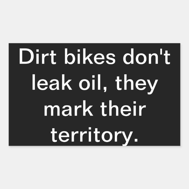 Dirt Bikes don't leak oil' ATV/Vehicle Sticker (Front)