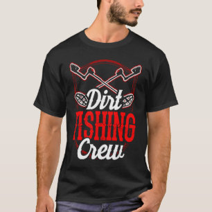 Dirt Fishing Crew Metal Detecting Detection Detect T-Shirt