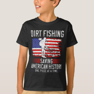 Dirt Fishing Saving American History Usa Metal Det T-Shirt