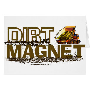 Dirt Magnet