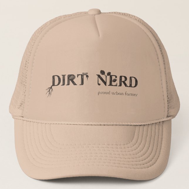 Dirt Nerd - Proud Urban Farmer Trucker Hat (Front)