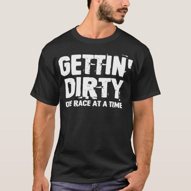 Dirt Track Racing Gettin Dirty Funny Racing T-Shirt (Front)