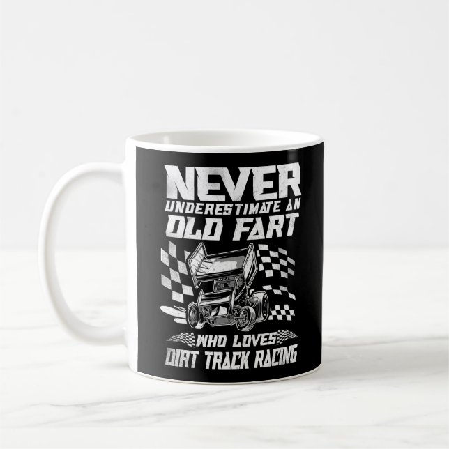 Dirt Track Racing Never Underestimate An Old Fart Coffee Mug (Left)