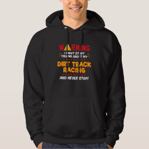 Dirt Track Racing Racer Joke Graphic Hoodie