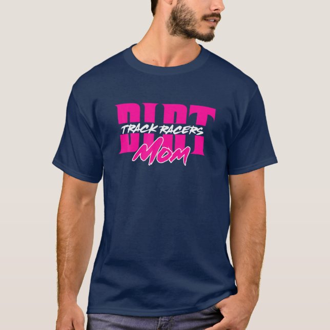 Dirt Track Racing Racers Mom T-Shirt (Front)