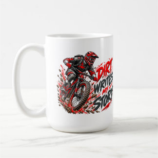 Dirt Writes My Story – Mountain Biking MTB Coffee Mug