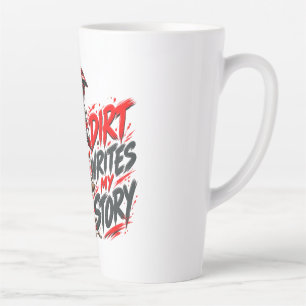 Dirt Writes My Story – Mountain Biking MTB Latte Mug