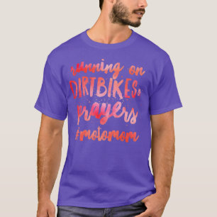 Dirtbikes and prayers funny moto motocross mom T-Shirt