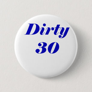 Dirty 30 2 inch round button