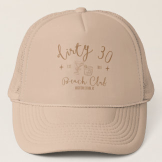 Dirty 30 Beach Club - Tan Text Trucker Hat