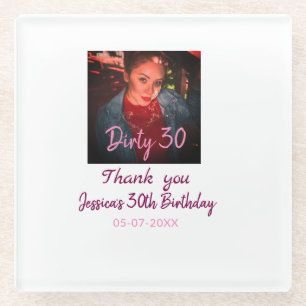 Dirty 30 Birthday add name pink add photo date Glass Coaster