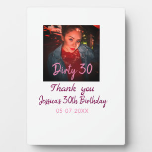 Dirty 30 Birthday add name pink add photo date Plaque