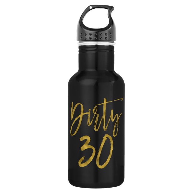 Dirty 30 Birthday Gold Foil and Black Water Bottle (Front)