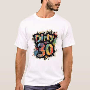 Dirty 30 Colourful Splatter Tee